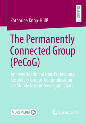 The Permanently Connected Group (PeCoG): An Investigation of Non-Professional Secondary Groups’ Communication via Mobile Instant Messaging Chats