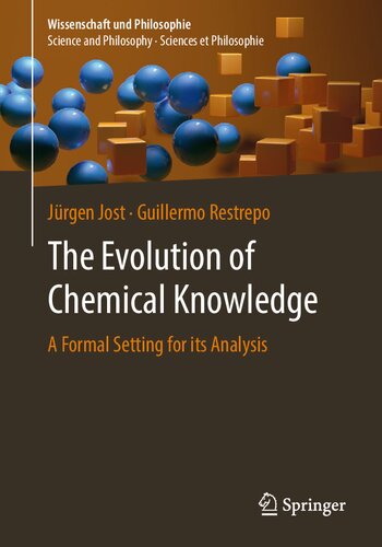 The Evolution of Chemical Knowledge: A Formal Setting for its Analysis (Wissenschaft und Philosophie – Science and Philosophy – Sciences et Philosophie)