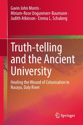 Truth-telling and the Ancient University: Healing the Wound of Colonisation in Nauiyu, Daly River