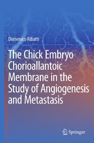The Chick Embryo Chorioallantoic Membrane in the Study of Angiogenesis and Metastasis: The CAM assay in the study of angiogenesis and metastasis