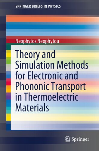 Theory and Simulation Methods for Electronic and Phononic Transport in Thermoelectric Materials (SpringerBriefs in Physics)