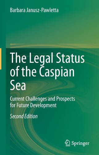 The Legal Status of the Caspian Sea: Current Challenges and Prospects for Future Development