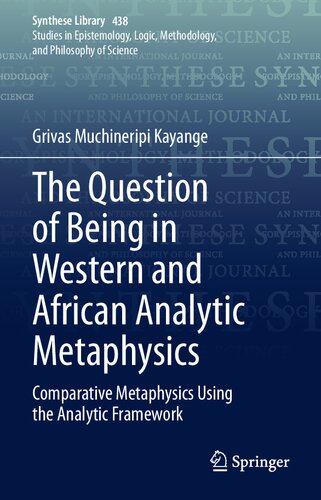 The Question of Being in Western and African Analytic Metaphysics: Comparative Metaphysics Using the Analytic Framework (Synthese Library, 438)