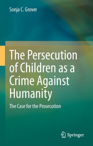 The Persecution of Children as a Crime Against Humanity: The Case for the Prosecution