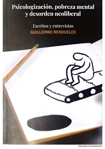 Psicologización, pobreza mental y desorden neoliberal. Escritos y entrevistas.