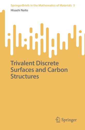 Trivalent Discrete Surfaces and Carbon Structures (SpringerBriefs in the Mathematics of Materials, 5)