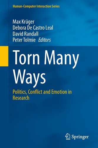 Torn Many Ways: Politics, Conflict and Emotion in Research (Human–Computer Interaction Series)
