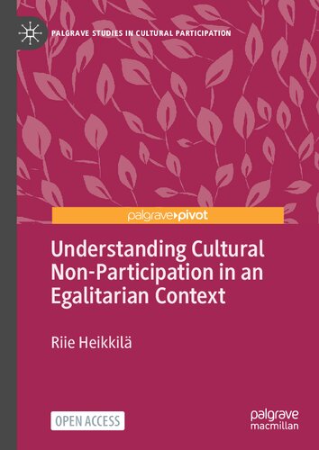 Understanding Cultural Non-Participation in an Egalitarian Context (Palgrave Studies in Cultural Participation)