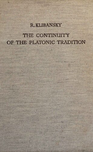 The Continuity of the Platonic Tradition during the Middle Ages