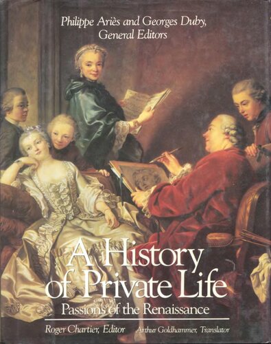 A History of Private Life 3 : Passions of the Renaissance