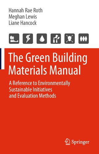 The Green Building Materials Manual: A Reference to Environmentally Sustainable Initiatives and Evaluation Methods