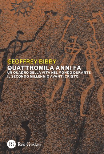 Quattromila anni fa. Un quadro della vita nel mondo durante il secondo millennio avanti Cristo