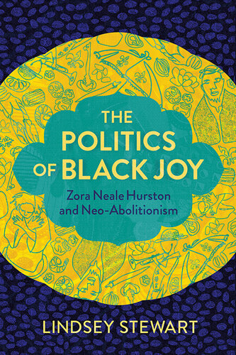 The Politics of Black Joy: Zora Neale Hurston and Neo-Abolitionism
