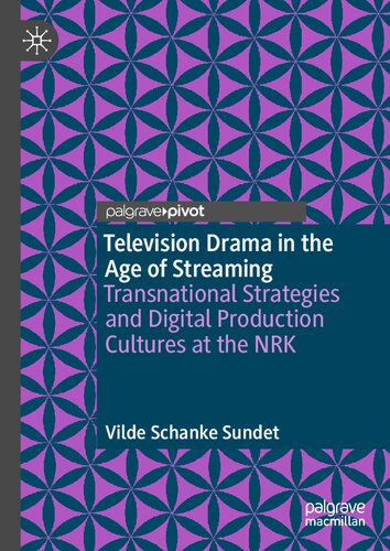 Television Drama in the Age of Streaming: Transnational Strategies and Digital Production Cultures at the NRK