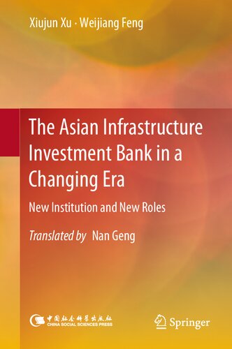 The Asian Infrastructure Investment Bank in a Changing Era: New Institution and New Roles