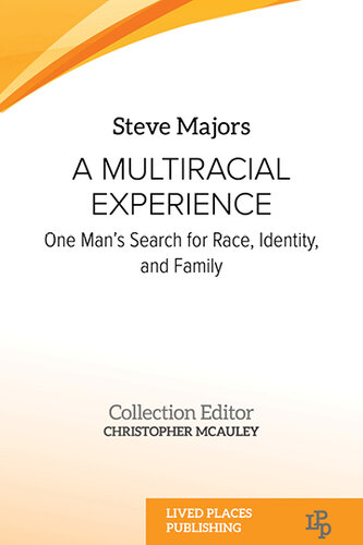 A Multiracial Experience: One Man's Search for Race, Identity, and Family (Black Studies)