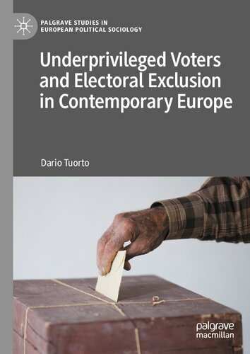 Underprivileged Voters and Electoral Exclusion in Contemporary Europe (Palgrave Studies in European Political Sociology)
