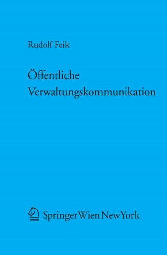 Öffentliche Verwaltungskommunikation: Öffentlichkeitsarbeit, Aufklärung, Empfehlung, Warnung
