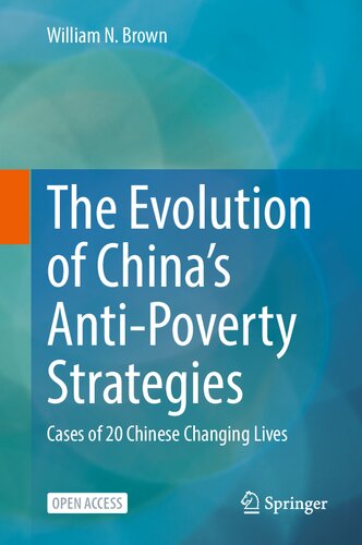 The Evolution of China’s Anti-Poverty Strategies: Cases of 20 Chinese Changing Lives