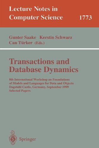 Transactions and Database Dynamics: 8th International Workshop on Foundations of Models and Languages for Data and Objects, Dagstuhl Castle, Germany, ... (Lecture Notes in Computer Science, 1773)