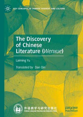 The Discovery of Chinese Literature (Wenxue) (Key Concepts in Chinese Thought and Culture)