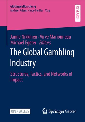 The Global Gambling Industry: Structures, Tactics, and Networks of Impact (Glücksspielforschung)