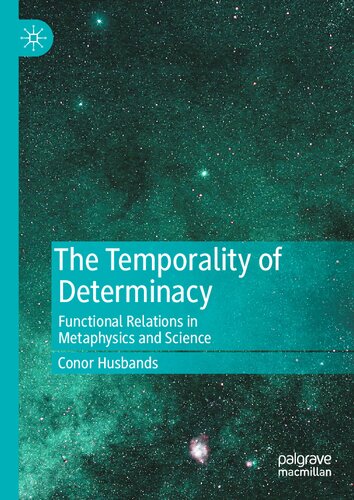 The Temporality of Determinacy: Functional Relations in Metaphysics and Science