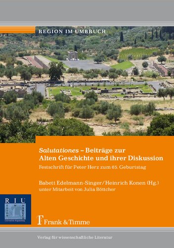Salutationes - Beiträge zur Alten Geschichte und ihrer Diskussion: Festschrift Für Peter Herz Zum 65. Geburtstag (German Edition)