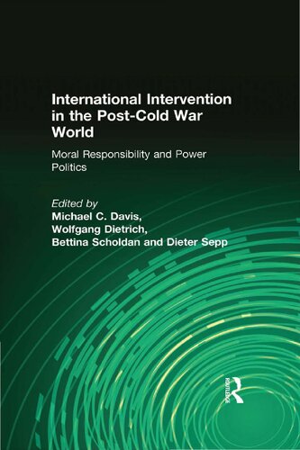 International Intervention in the Post-Cold War World: Moral Responsibility and Power Politics