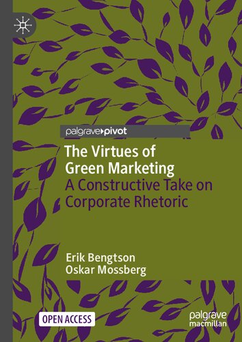 The Virtues of Green Marketing: A Constructive Take on Corporate Rhetoric (Rhetoric, Politics and Society)