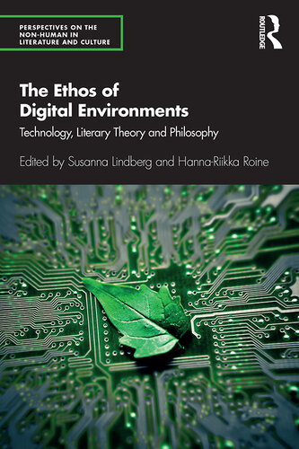 The Ethos of Digital Environments: Technology, Literary Theory and Philosophy