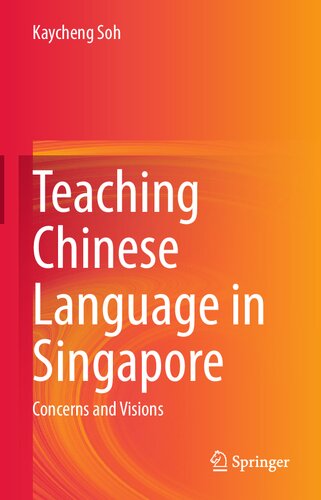 Teaching Chinese Language in Singapore: Concerns and Visions