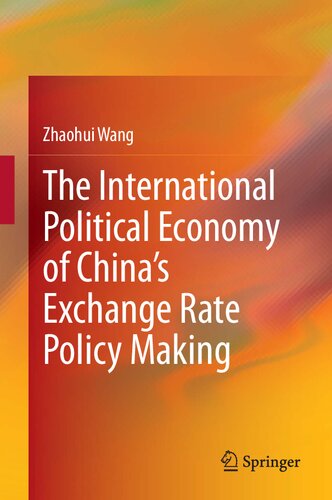 The International Political Economy of China’s Exchange Rate Policy Making