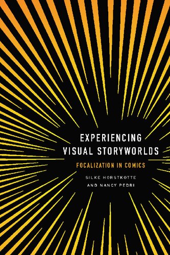 Experiencing Visual Storyworlds: Focalization in Comics (THEORY INTERPRETATION NARRATIV)