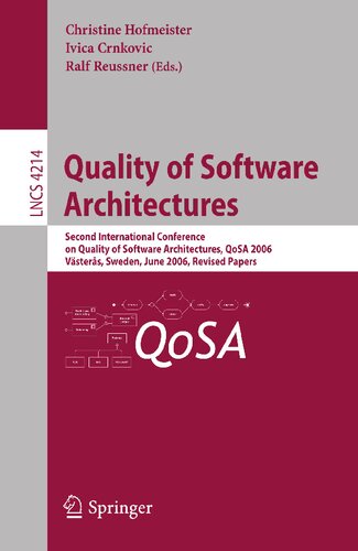 Quality of Software Architectures: Second International Conference on Quality of Software Architectures, QoSA 2006, Västeras, Schweden, June 27-29, ... (Lecture Notes in Computer Science, 4214)