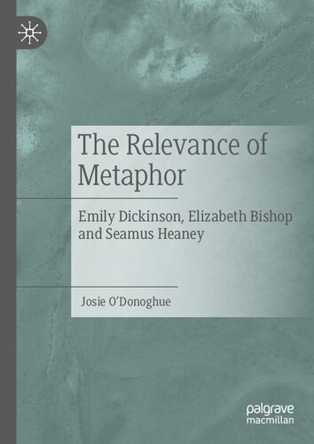 The Relevance of Metaphor: Emily Dickinson, Elizabeth Bishop and Seamus Heaney