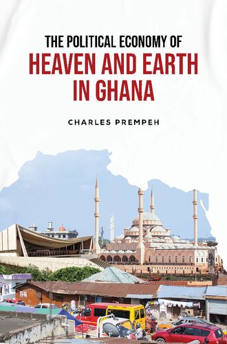 The Political Economy of Heaven and Earth in Ghana