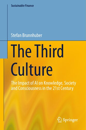 The Third Culture: The Impact of AI on Knowledge, Society and Consciousness in the 21st Century (Sustainable Finance)