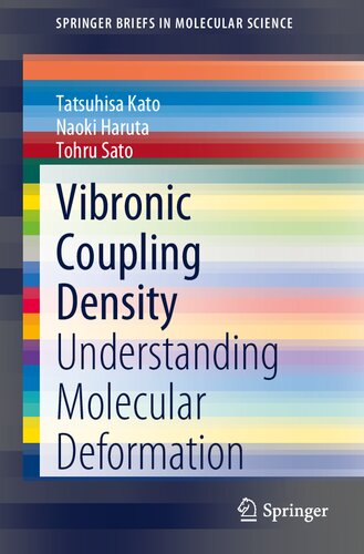 Vibronic Coupling Density: Understanding Molecular Deformation (SpringerBriefs in Molecular Science)