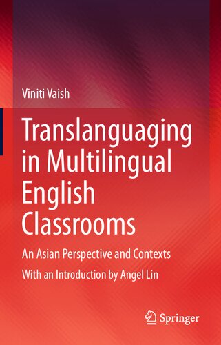 Translanguaging in Multilingual English Classrooms: An Asian Perspective and Contexts