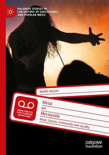 Metal on Merseyside: Music Scenes, Community and Locality (Palgrave Studies in the History of Subcultures and Popular Music)