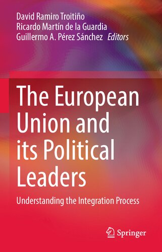 The European Union and its Political Leaders: Understanding the Integration Process