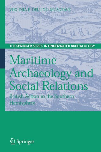 Maritime Archaeology and Social Relations: British Action in the Southern Hemisphere (The Springer Series in Underwater Archaeology)
