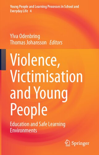 Violence, Victimisation and Young People: Education and Safe Learning Environments (Young People and Learning Processes in School and Everyday Life, 4)