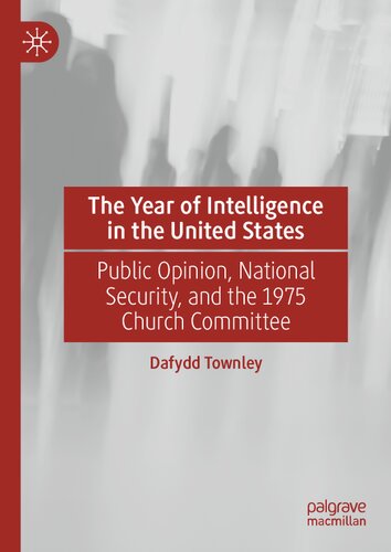 The Year of Intelligence in the United States: Public Opinion, National Security, and the 1975 Church Committee