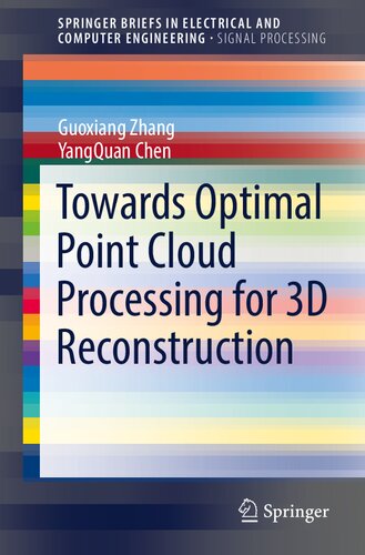 Towards Optimal Point Cloud Processing for 3D Reconstruction (SpringerBriefs in Signal Processing)