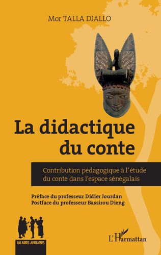 La didactique du conte: contribution pédagogique à l'étude du conte dans l'espace sénégalais
