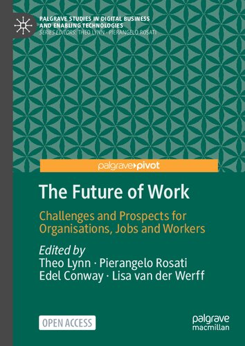 The Future of Work: Challenges and Prospects for Organisations, Jobs and Workers (Palgrave Studies in Digital Business & Enabling Technologies)