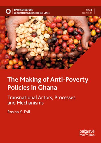 The Making of Anti-Poverty Policies in Ghana: Transnational Actors, Processes and Mechanisms (Sustainable Development Goals Series)