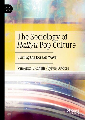 The Sociology of Hallyu Pop Culture: Surfing the Korean Wave